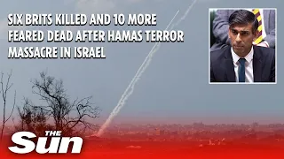 Six Brits killed and 10 more feared dead after Hamas terror massacre in Israel, Rishi Sunak confirms