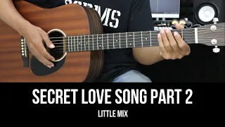 Secret Love Song, Pt. II - Little Mix | EASY Guitar Tutorial with Chords / Lyrics