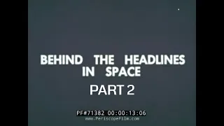" BEHIND THE HEADLINES IN SPACE " 1964 NASA MERCURY, GEMINI & APOLLO PROGRAM FILM Part 2 of 2 71382