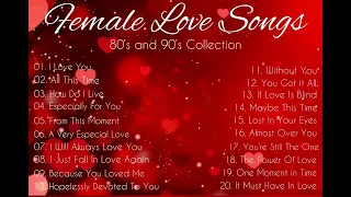 FEMALE LOVE SONGS❤️ || 80’s & 90’s Collection - New Nonstop Playlist 2022
