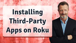 Installing Third-Party Apps on Roku