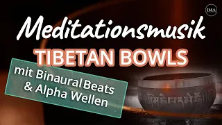 Meditationsmusik - Tibetan Bowls mit Binauralen Beats & Alpha Wellen