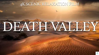 Death Valley 4K - Scenic Relaxation Film with Calming Music