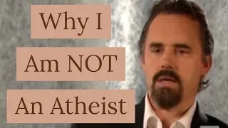 Jordan Peterson: I'm Not An Atheist Anymore...