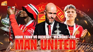 HÀNH TRÌNH VÔ ĐỊCH FA CUP ĐẦY "MƠ MỘNG" CỦA MAN UNITED | MYTV FOOTBALL