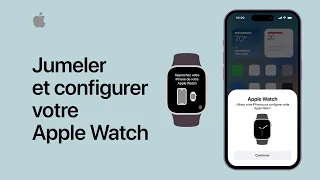 Jumeler et configurer votre Apple Watch | Apple France