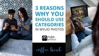 3 Reasons Why You Should Use Categories in Mylio Photos