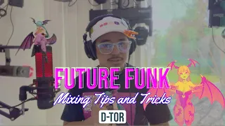 Future Funk - Mixing Tips & Tricks