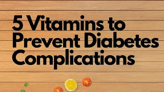 5 vitamins to prevent diabetes complications