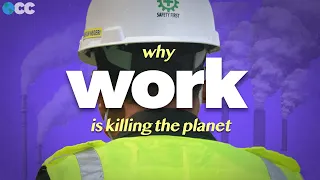 Why Work Is Killing Us (and the Planet)