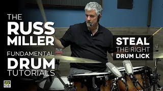 Steal the Right Drum Lick - The Russ Miller Fundamental Drum Tutorials