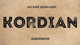 Kordian. Juliusz Słowacki. Cały audiobook. Lektura szkolna.