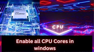how to enable all missing cpu cores in windows