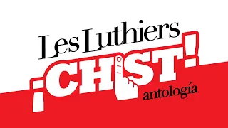 Les Luthiers -  ¡Chist! - COMPLETO