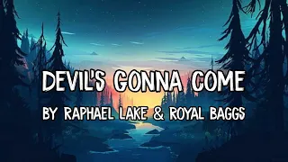 Devil's Gonna Come | by Raphael Lake & Royal Baggs | Lyrics Video (The Quarry OST)