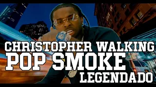 Pop Smoke - Christopher Walking (Legendado PT-BR)