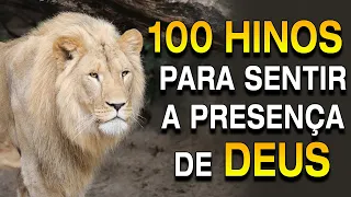 100 hinos Para Sentir a Presença de Deus - Melhores Músicas Gospel Para Ouvir - Top Louvores