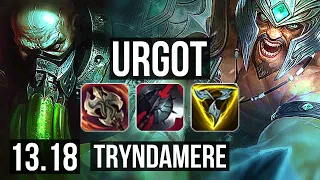 URGOT vs TRYNDAMERE (TOP) | 1200+ games, 6 solo kills, 1.0M mastery | NA Grandmaster | 13.18