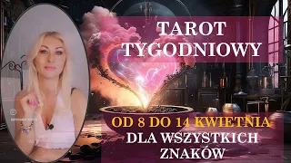 Tarot tygodniowy🎯od 8 do 14 kwietnia 2024✨horoskop dla wszystkich znaków.