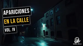 Apariciones En La Calle Vol. 4 (Historias De Terror)