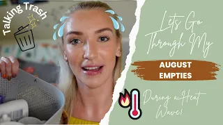 My August Empties (During a Heat Wave!) | Speed Reviews | Talking Trash *A very sweaty video*