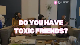 DO YOU HAVE TOXIC FRIENDS? || S2E8