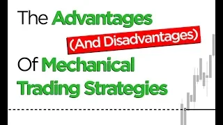 The Advantages (And Disadvantages) Of Mechanical Trading Strategies