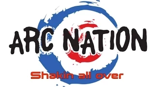 Arc Nation - Shakin All Over (Johnny Kidd cover)