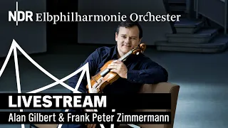 LIVE: Gilbert & Zimmermann | Mozart | Stravinsky | Brahms |  NDR Elbphilharmonie Orchestra