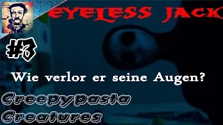 EYELESS JACK - Creepypasta Creatures #3 [GERMAN]