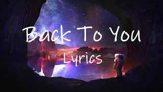 Lost Frequencies - Back To You (Lyrics) ft. Elley Duhé & X Ambassadors