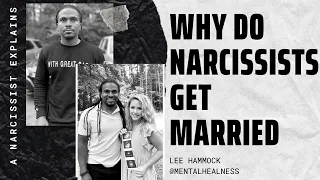 Why do narcissist get married? Why do narcissist do the things they do? Narcissist people fitting in