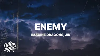 Imagine Dragons, JID - Enemy (Lyrics)