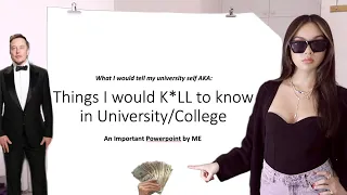 things I would have K*LLED to know in college/university.