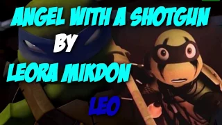 TMNT 2012 || Angel With a Shotgun || Leo || MV