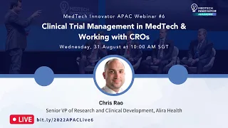 MTI APAC Webinar 6: Clinical Trial Management in MedTech & Working with CROs