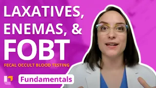 Laxatives, Enemas, and Fecal Occult Blood Testing - Fundamentals of Nursing | @LevelUpRN