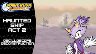 Sonic Rush Adventure (DS) - Haunted Ship Act 2 - Oscilloscope Deconstruction