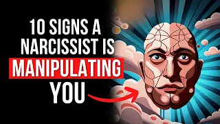 10 Signs A Narcissist Is Manipulating You