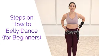 Steps on How to Belly Dance (For Beginners)