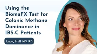 Using the BiomeFX Test for Colonic Methane Dominance in IBS-C Patients