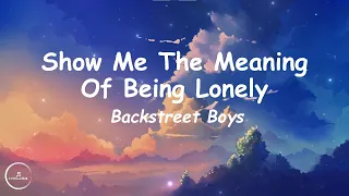 Backstreet Boys - Show Me The Meaning Of Being Lonely (Lyrics) 🎵