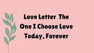 The One I Choose To Love Today, Tomorrow, And Forever Is You My Sweetheart ❤️🤍 Love Letter