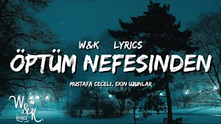 Mustafa Ceceli & Ekin Uzunlar - Optum Nefesinden (Lyrics) w&k