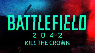 Battlefield 2042 | Kill The Crown (Fan trailer)