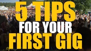 5 tips for your first gig (Tuesday Tips)