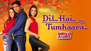 Dil Hai Tumhara Movie Songs | Jukebox | Preity Zinta | Arjun Rampal | Jimmy Shergill | Mahima