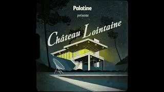 PALATINE - Château Lointaine (Lyric video)