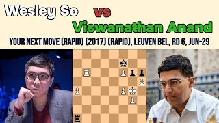 HOW TO PLAY CHESS: Wesley So vs Viswanathan Anand || Your Next Move Rapid 2017 (rapid), rd 6