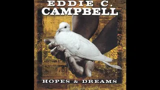 Eddie C.Campbell - Hopes & Dreams (Full album)